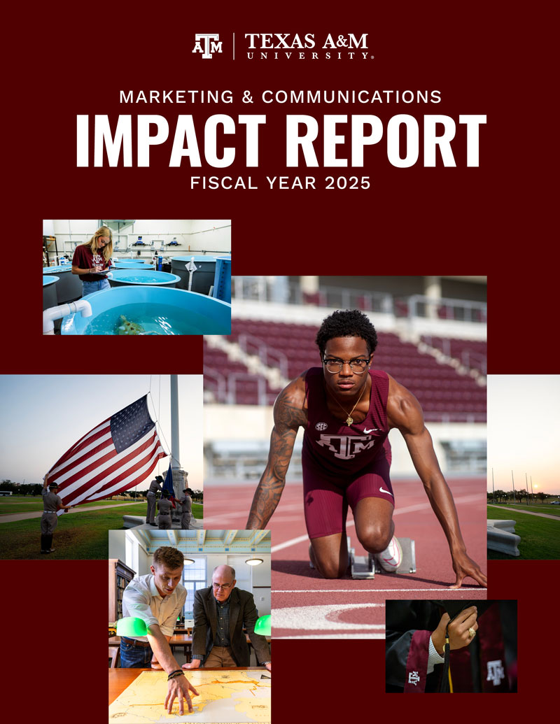 Texas A&M University Marketing & Communications impact report, fiscal year 2025