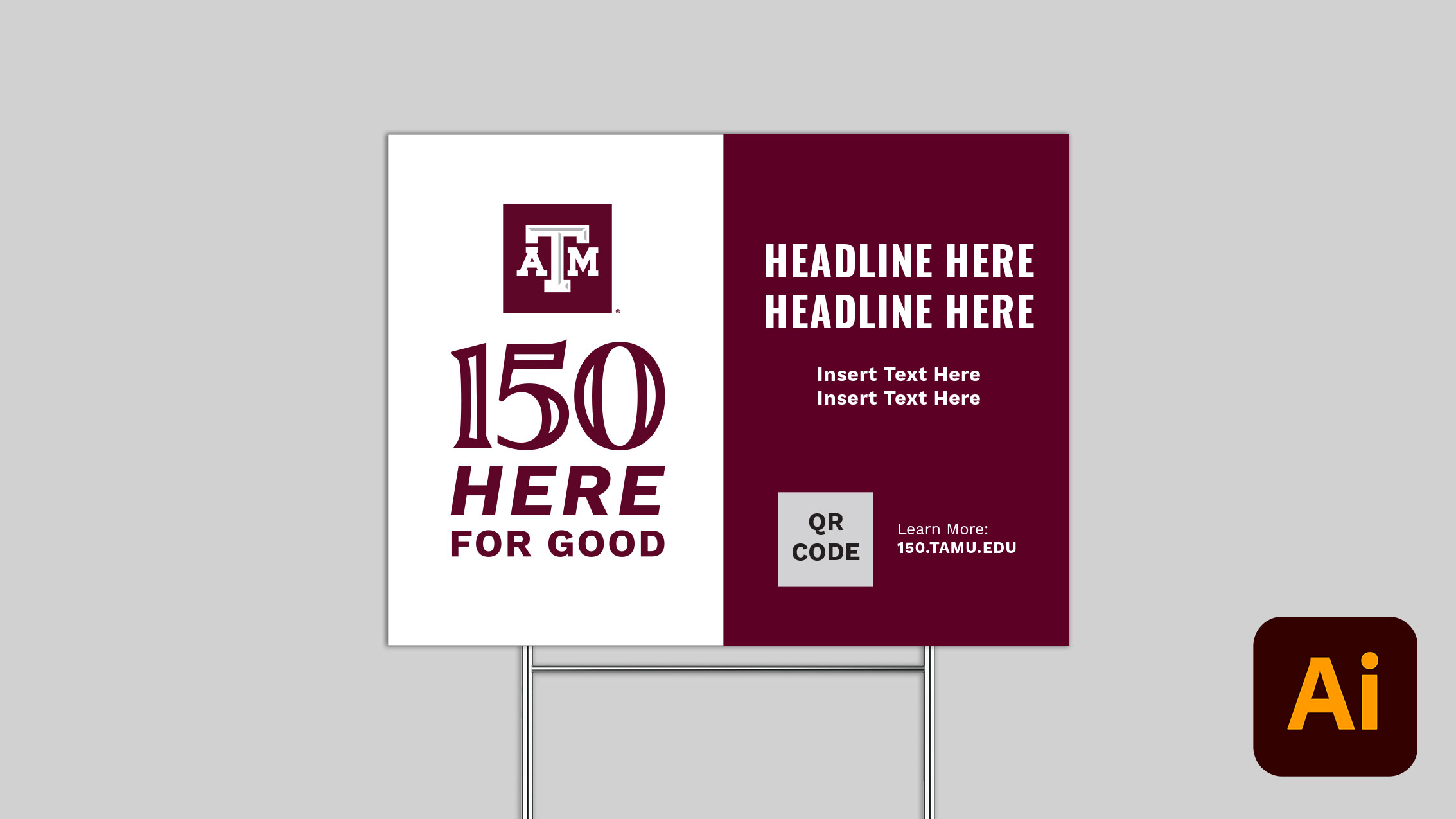 Example of a 150th Anniversary yard sign for Texas A&M that says "150 Here for Good"